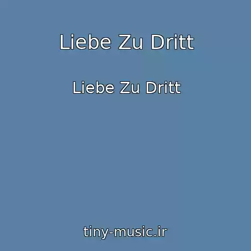 کاور آهنگ Liebe Zu Dritt از Liebe Zu Dritt