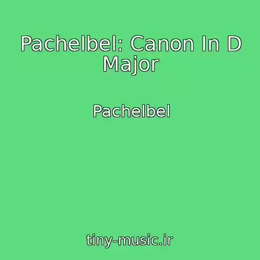 کاور آهنگ Pachelbel: Canon In D Major از Pachelbel