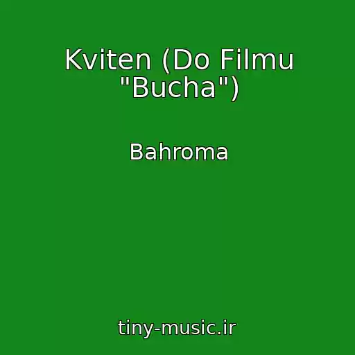 کاور آهنگ Kvіten (Do Fіlmu "Bucha") از Bahroma