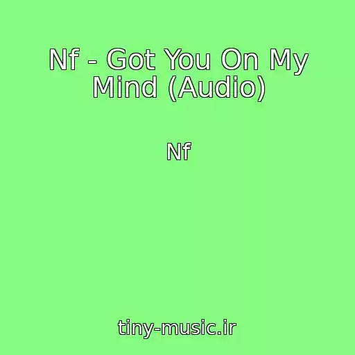 کاور آهنگ Nf - Got You On My Mind (Audio) از Nf