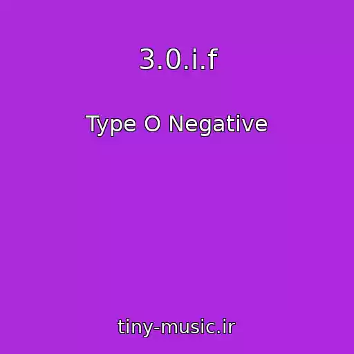 کاور آهنگ 3.0.i.f از Type O Negative
