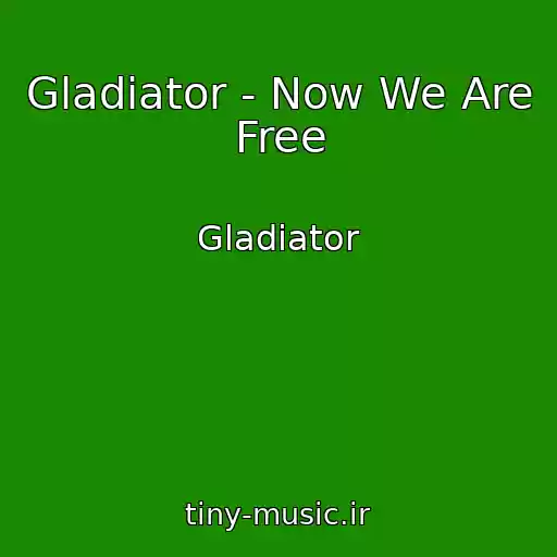 کاور آهنگ Gladiator - Now We Are Free از Gladiator