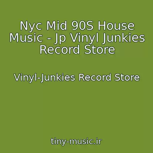 کاور آهنگ Nyc Mid 90S House Music - Jp Vinyl Junkies Record Store از Vinyl-Junkies Record Store