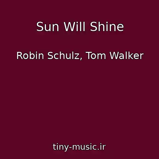 کاور آهنگ Sun Will Shine از Robin Schulz, Tom Walker