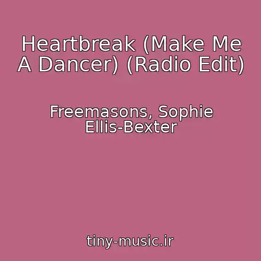 کاور آهنگ Heartbreak (Make Me A Dancer) (Radio Edit) از Freemasons, Sophie Ellis-Bexter