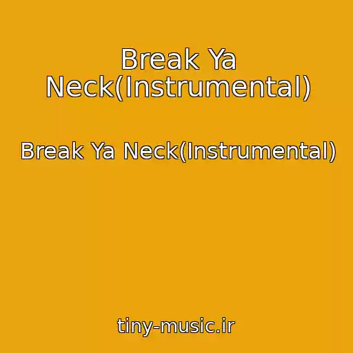 کاور آهنگ Break Ya Neck(Instrumental) از Break Ya Neck(Instrumental)