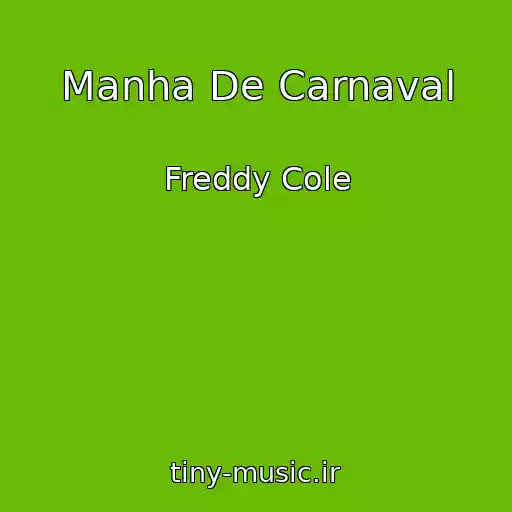 کاور آهنگ Manha De Carnaval از Freddy Cole