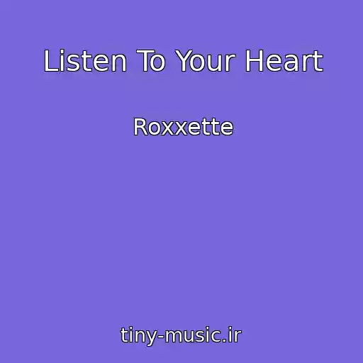 کاور آهنگ Listen To Your Heart از Roxxette
