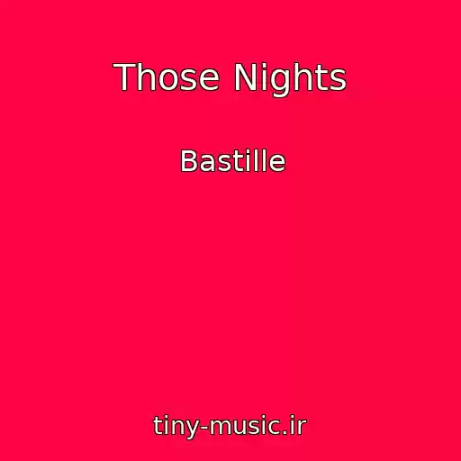 کاور آهنگ Those Nights از Bastille