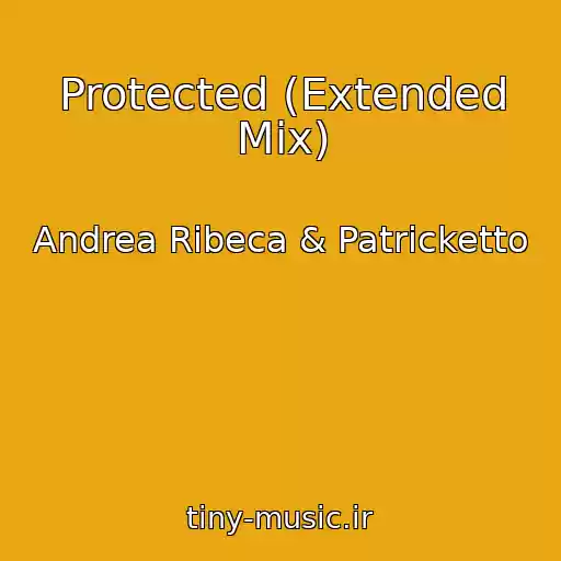 کاور آهنگ Protected (Extended Mix) از Andrea Ribeca & Patricketto