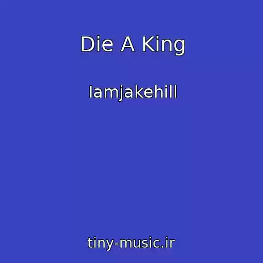 کاور آهنگ Die A King از Iamjakehill