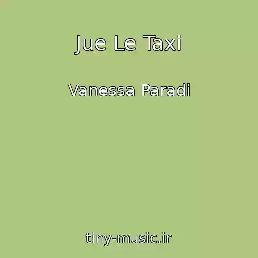 کاور آهنگ Jue Le Taxi از Vanessa Paradi