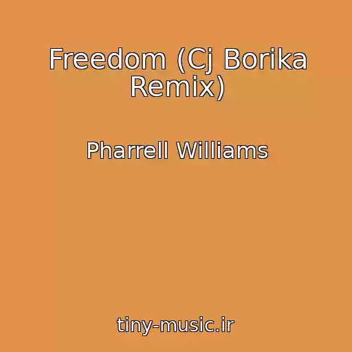 کاور آهنگ Freedom (Cj Borika Remix) از Pharrell Williams