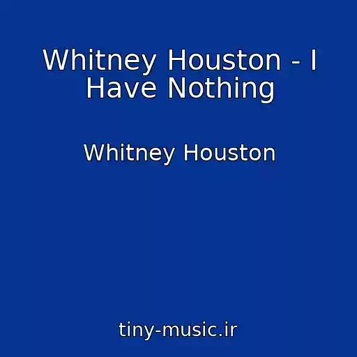 کاور آهنگ Whitney Houston - I Have Nothing از Whitney Houston