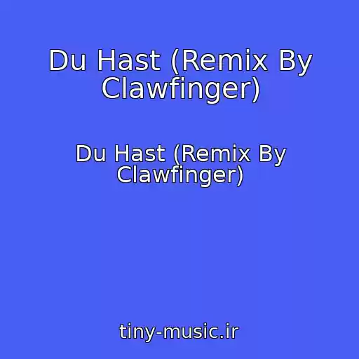 کاور آهنگ Du Hast (Remix By Clawfinger) از Du Hast (Remix By Clawfinger)