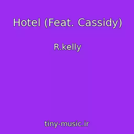 کاور آهنگ Hotel (Feat. Cassidy) از R.kelly