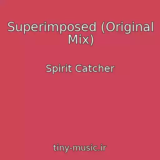 کاور آهنگ Superimposed (Original Mix) از Spirit Catcher