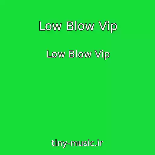 کاور آهنگ Low Blow Vip از Low Blow Vip