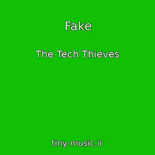 کاور آهنگ Fake از The Tech Thieves