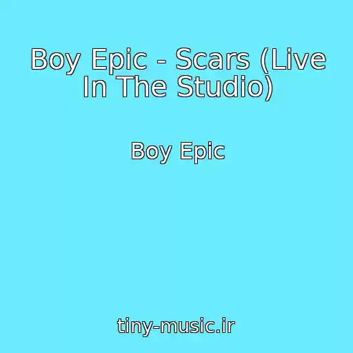 کاور آهنگ Boy Epic - Scars (Live In The Studio) از Boy Epic