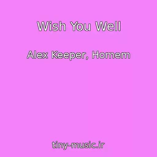 کاور آهنگ Wish You Well از Alex Keeper, Homem