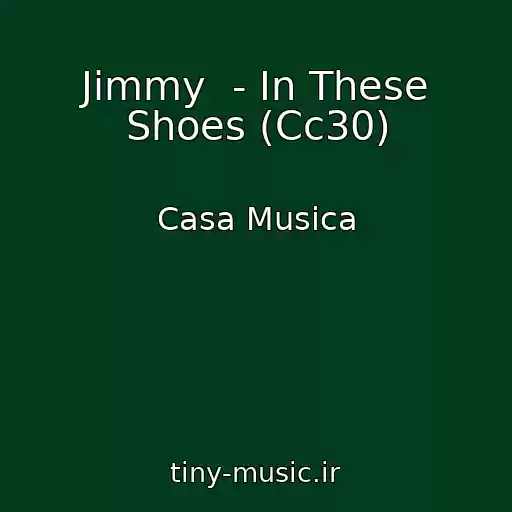 کاور آهنگ Jimmy  - In These Shoes (Cc30) از Casa Musica