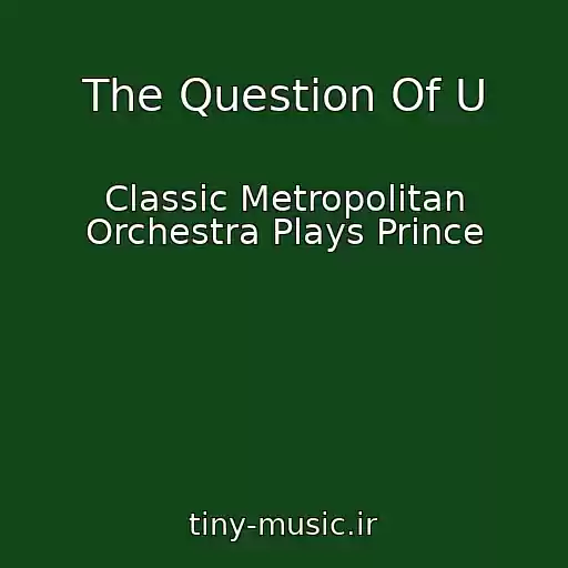 کاور آهنگ The Question Of U از Classic Metropolitan Orchestra Plays Prince