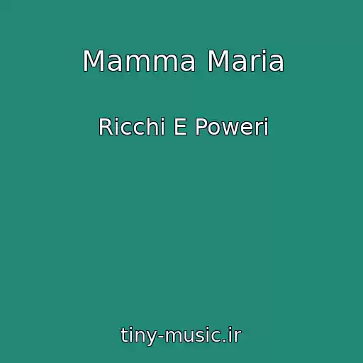 کاور آهنگ Mamma Maria از Ricchi E Poweri