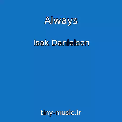 کاور آهنگ Always از Isak Danielson