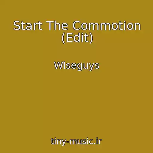 کاور آهنگ Start The Commotion (Edit) از Wiseguys