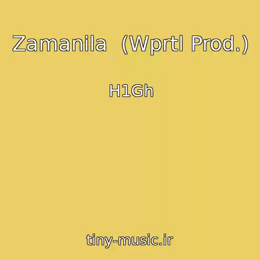 کاور آهنگ Zamanila  (Wprtl Prod.) از H1Gh
