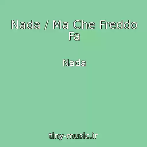 کاور آهنگ Nada / Ma Che Freddo Fa از Nada