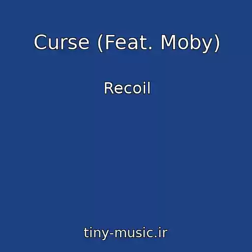 کاور آهنگ Curse (Feat. Moby) از Recoil