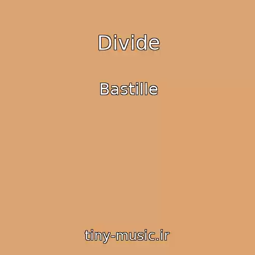 کاور آهنگ Divide از Bastille