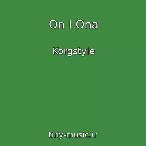 کاور آهنگ On I Ona از Korgstyle