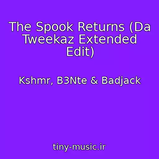 کاور آهنگ The Spook Returns (Da Tweekaz Extended Edit) از Kshmr, B3Nte & Badjack