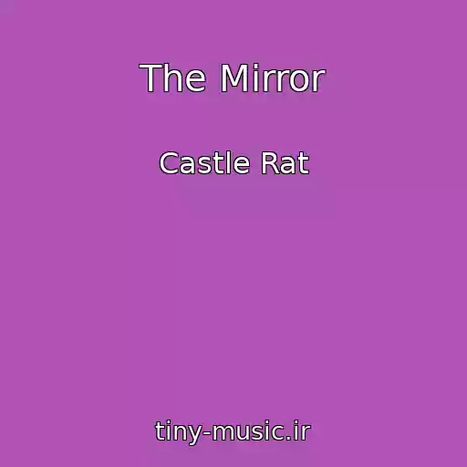کاور آهنگ The Mirror از Castle Rat