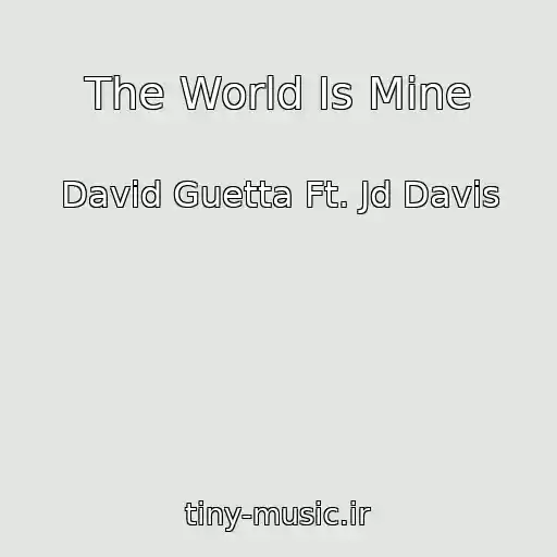 کاور آهنگ The World Is Mine از David Guetta Ft. Jd Davis