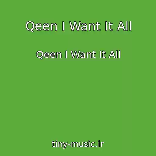 کاور آهنگ Qeen I Want It All از Qeen I Want It All