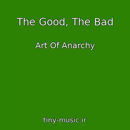 کاور آهنگ The Good, The Bad از Art Of Anarchy