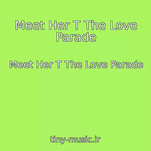کاور آهنگ Meet Her T The Love Parade از Meet Her T The Love Parade
