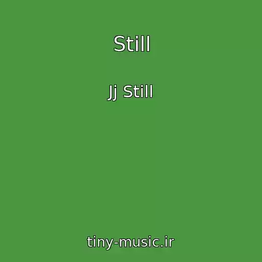 کاور آهنگ Still از Jj Still