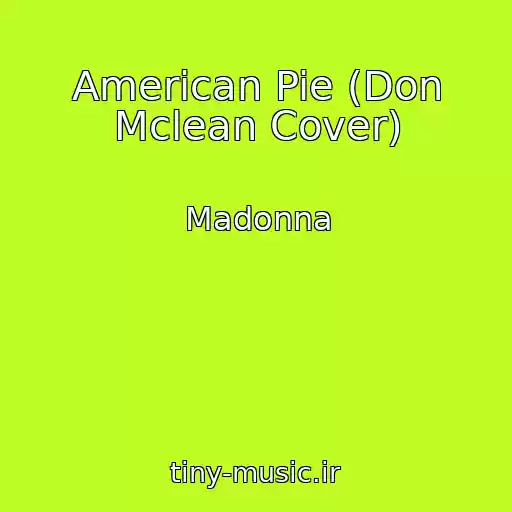 کاور آهنگ American Pie (Don Mclean Cover) از Madonna