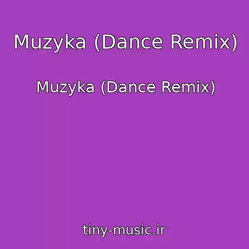 کاور آهنگ Muzyka (Dance Remix) از Muzyka (Dance Remix)