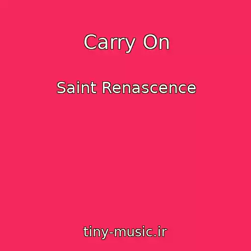 کاور آهنگ Carry On از Saint Renascence