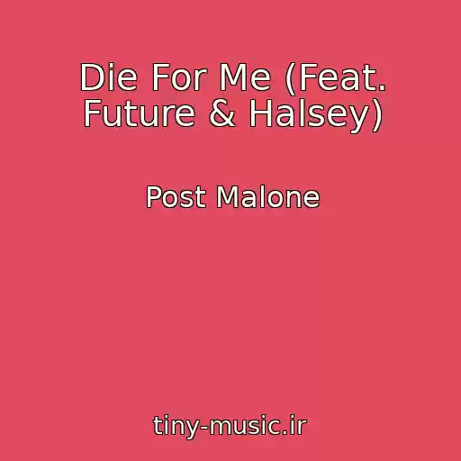 کاور آهنگ Die For Me (Feat. Future & Halsey) از Post Malone