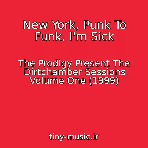 کاور آهنگ New York, Punk To Funk, I'm Sick از The Prodigy Present The Dirtchamber Sessions Volume One (1999)