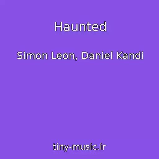 کاور آهنگ Haunted از Simon Leon, Daniel Kandi