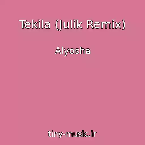 کاور آهنگ Tekіla (Julik Remix) از Alyosha
