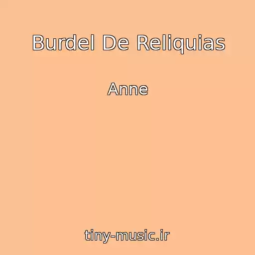 کاور آهنگ Burdel De Reliquias از Anne